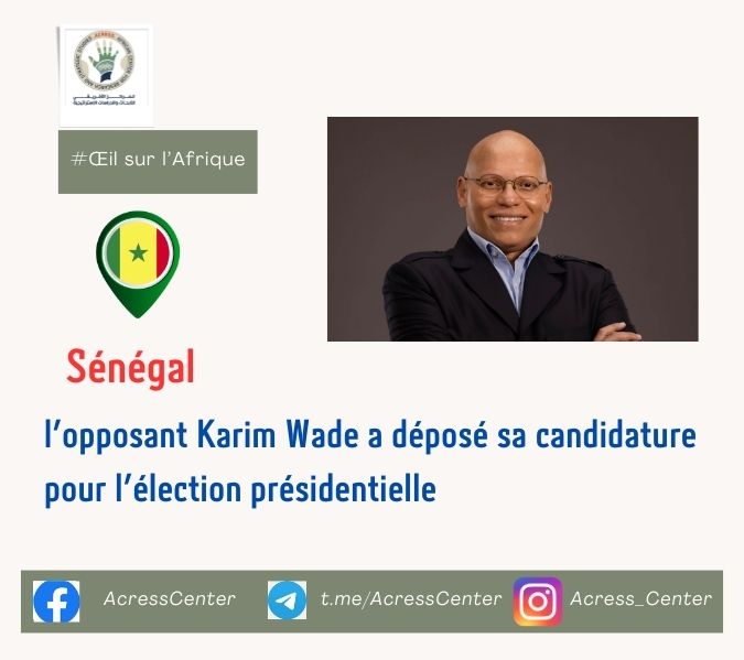 Sénégal : l'opposant Karim Wade a déposé sa candidature pour l’élection présidentielle